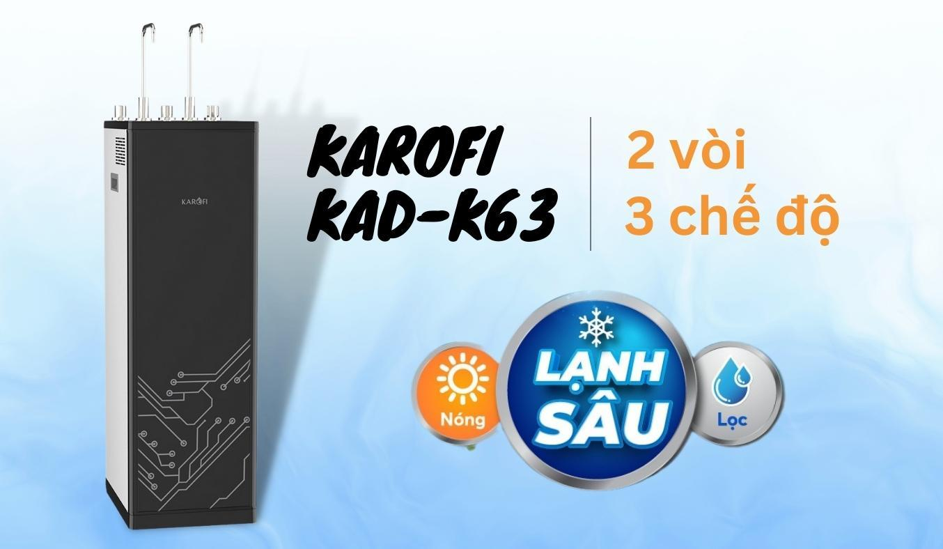 Máy lọc nước nóng lạnh Karofi KAD-K63 có 2 vòi, 3 chế độ nước
