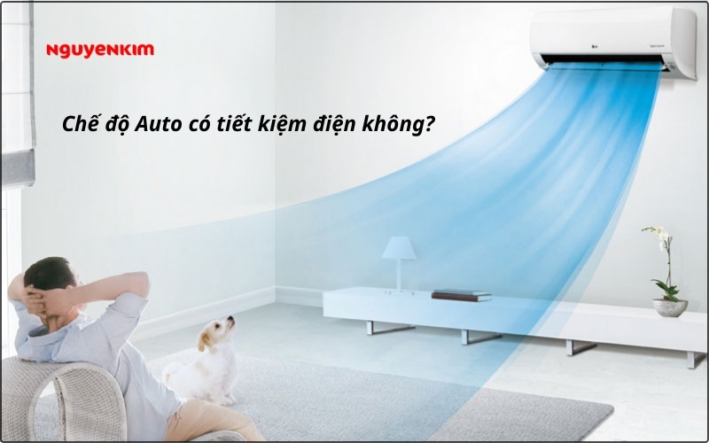 Chế độ Auto có tiết kiệm không