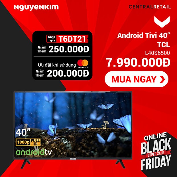Tivi Android TCL 40 inch Nguyễn Kim sale