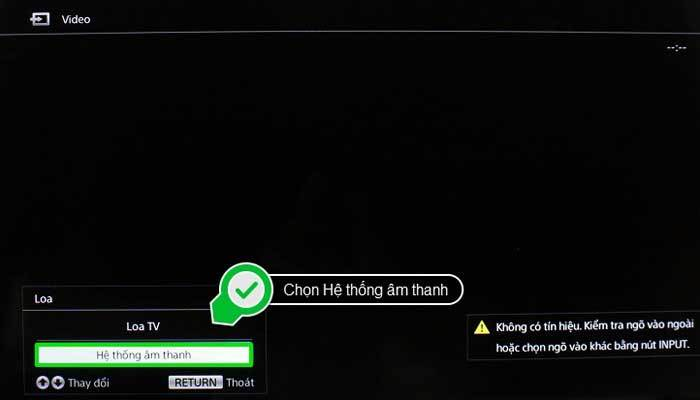 Chọn Hệ thống âm thanh là hoàn thành bước cài đặt kết nồi dàn máy Sony với tivi
