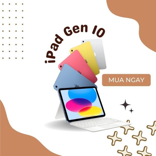 iPad Gen 10 đáng mua nhất hiện nay