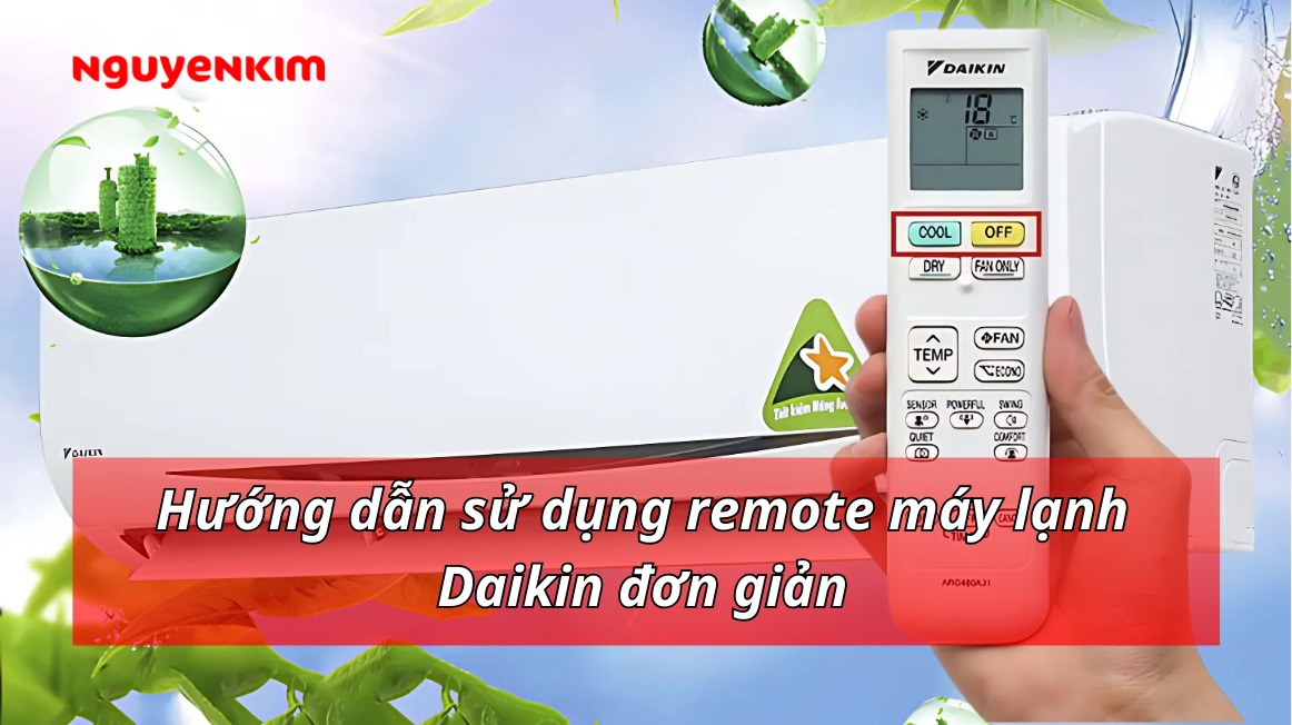 Hướng dẫn sử dụng remote máy lạnh Daikin đơn giản