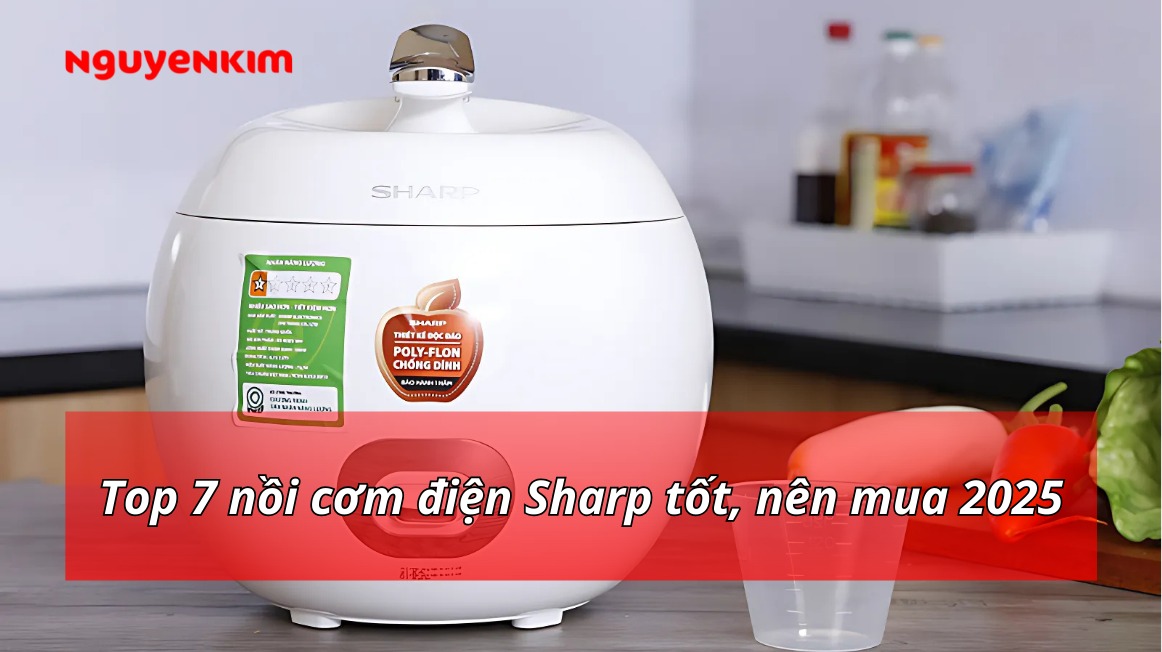 Top 7 nồi cơm điện Sharp tốt, nên mua 2025