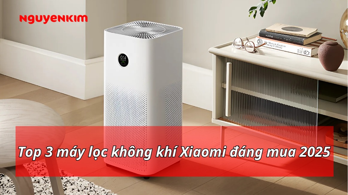 Top 3 máy lọc không khí Xiaomi đáng mua 2025