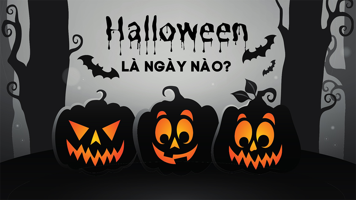 Halloween Là Ngày Nào? Nguồn Gốc Và Ý Nghĩa Ngày Halloween ...