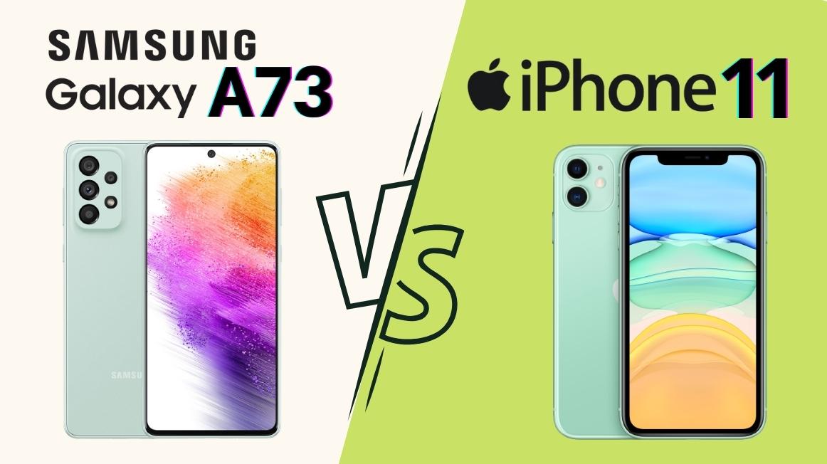 iphone 11 or samsung a73