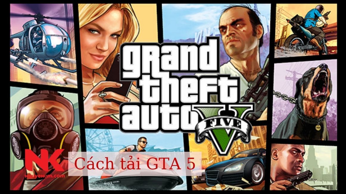 Tải Game GTA V - Grand Theft Auto V Việt Hóa - Download Full PC Free