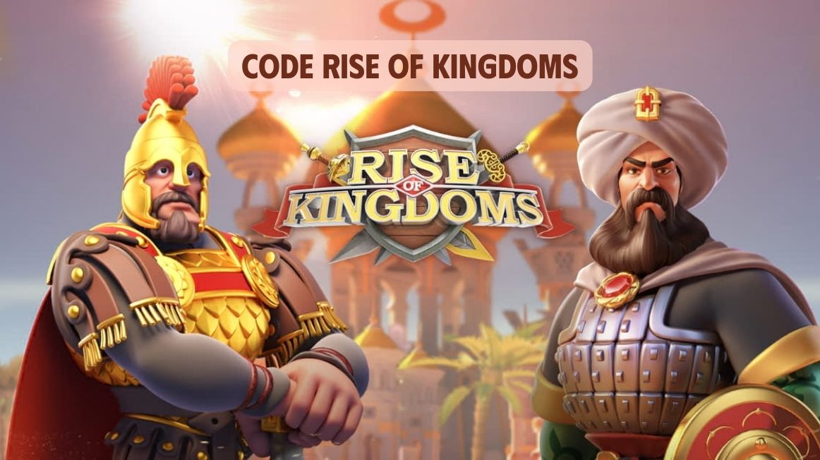 Mã code Rise of Kingdoms mới nhất 21/8/2024 & cách nhập Nguyễn Kim Blog