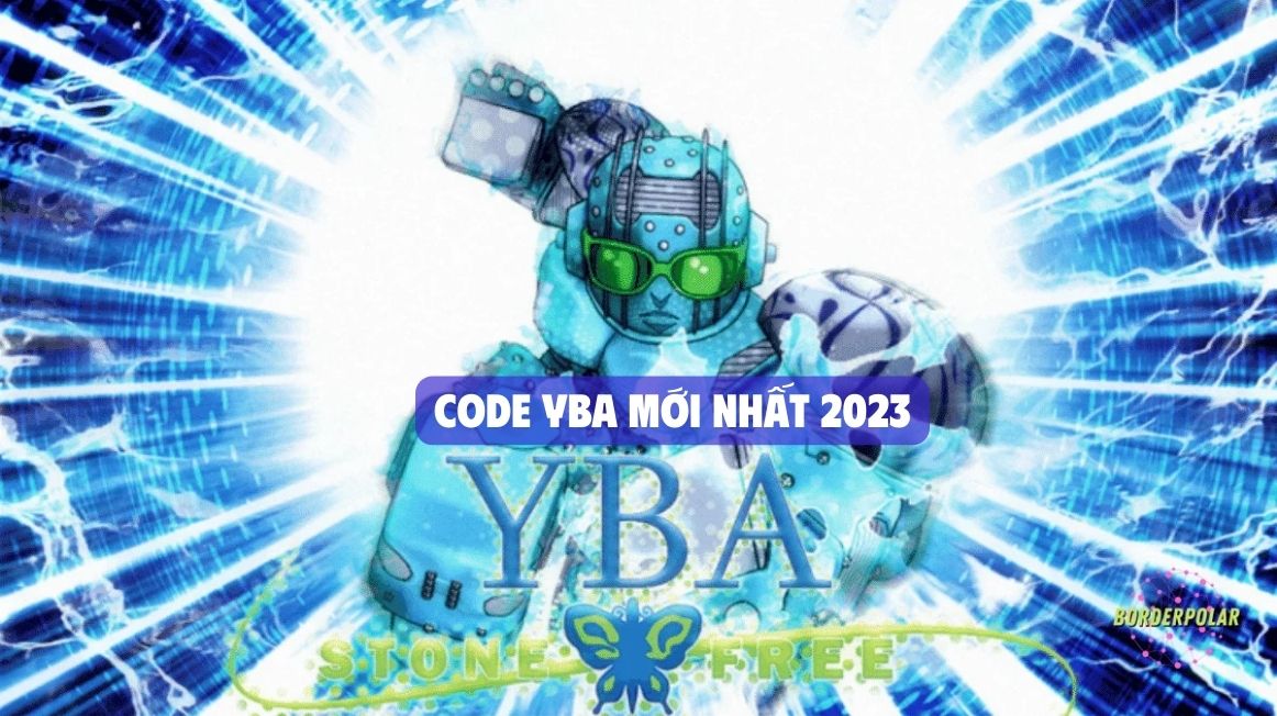 Code YBA (Your Bizarre Adventure) update 1.54 mới 15/12/2023