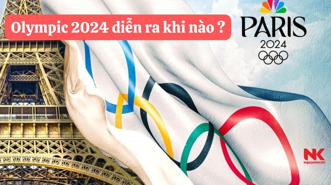 Olympic 2024 diễn ra khi nào? Địa điểm tổ chức Thế Vận hội? | Nguyễn ...