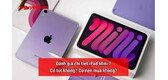 Đánh giá chi tiết iPad Mini 7