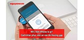 Tìm hiểu về NFC trên iPhone