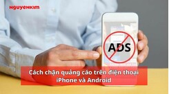 Cách chặn quảng cáo trên điện thoại iPhone và Android