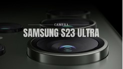 Khám phá Camera có khả năng Zoom "đỉnh của chóp" của Samsung Galaxy S23 Ultra