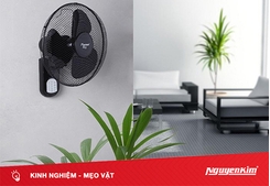 Bỏ túi ngay 5 bí kíp dùng quạt treo tường hiệu quả cho mùa nóng